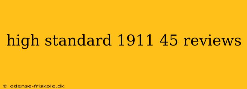 high standard 1911 45 reviews