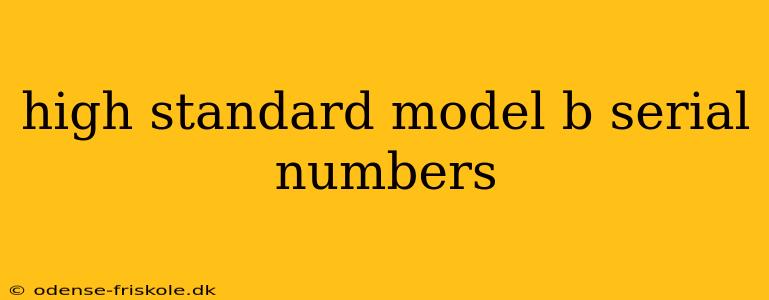 high standard model b serial numbers