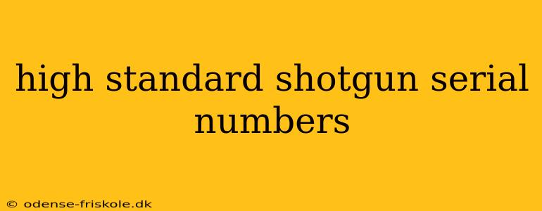 high standard shotgun serial numbers