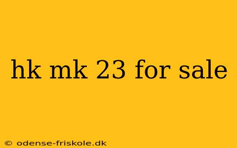 hk mk 23 for sale