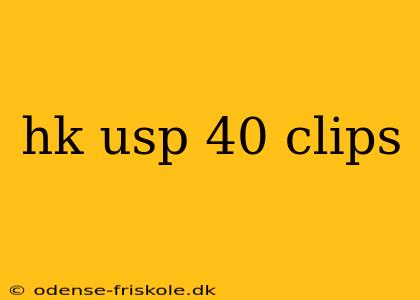 hk usp 40 clips