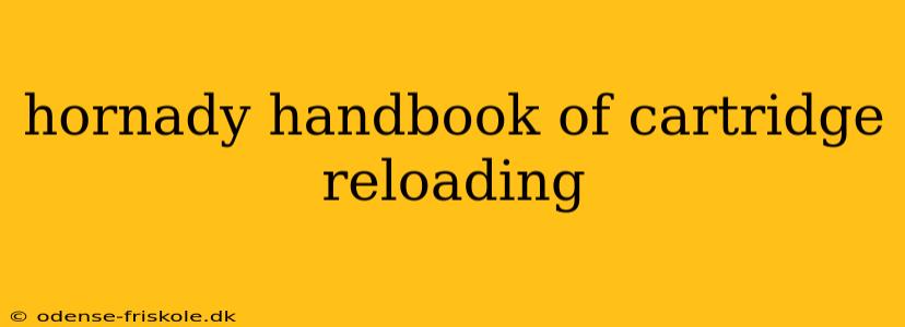 hornady handbook of cartridge reloading