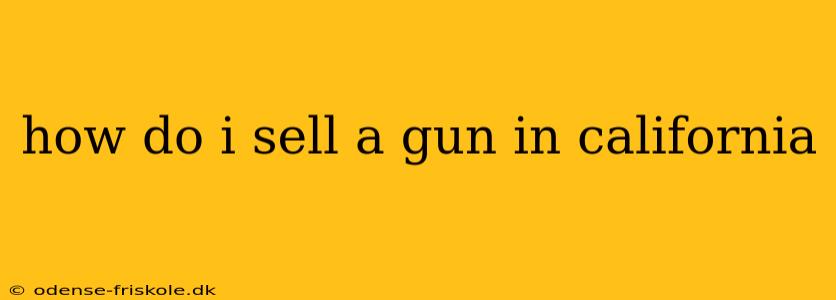 how do i sell a gun in california