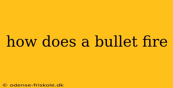 how does a bullet fire