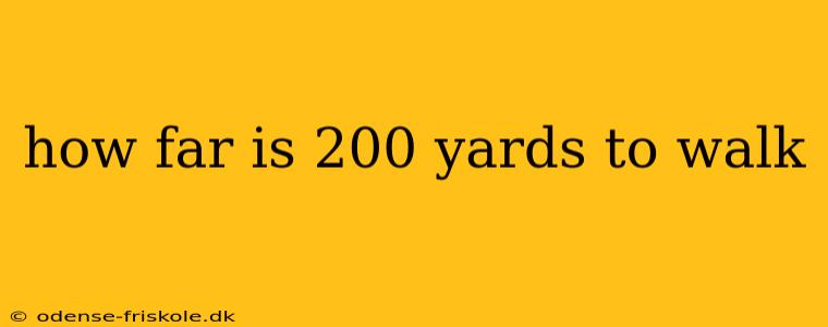 how far is 200 yards to walk