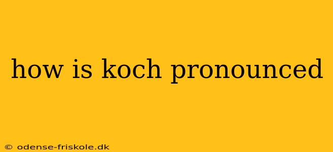 how is koch pronounced