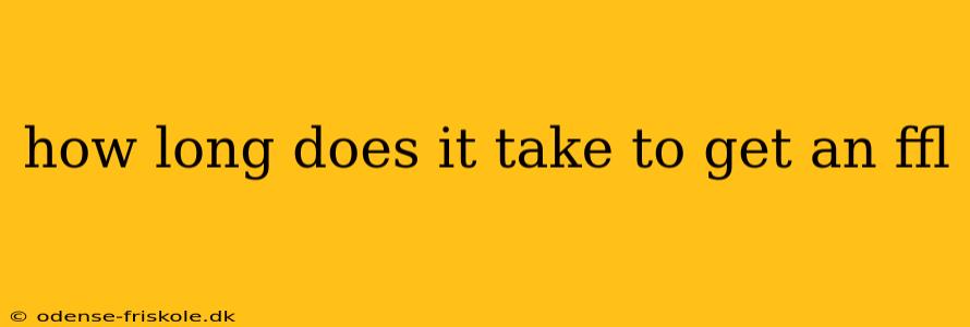 how long does it take to get an ffl