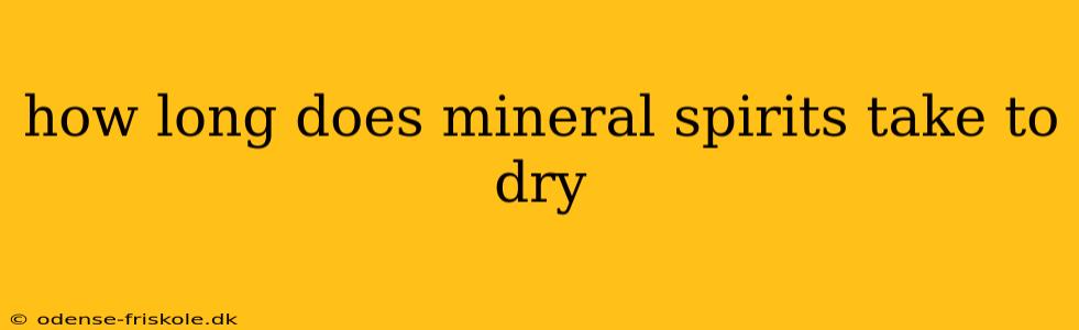 how long does mineral spirits take to dry