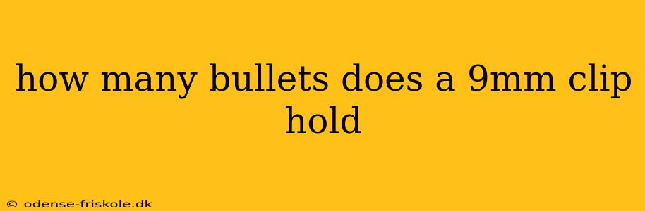 how many bullets does a 9mm clip hold