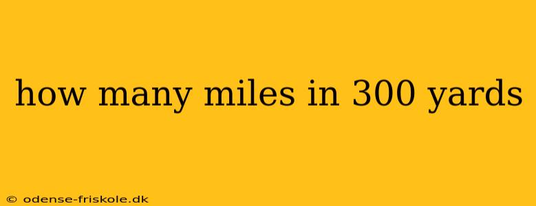 how many miles in 300 yards