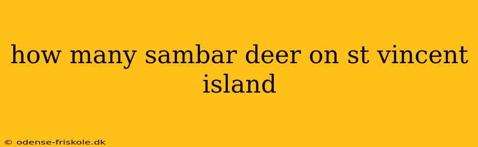 how many sambar deer on st vincent island