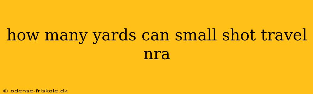 how many yards can small shot travel nra