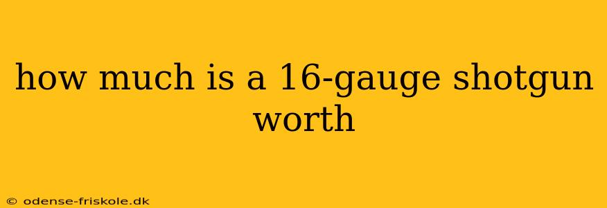 how much is a 16-gauge shotgun worth