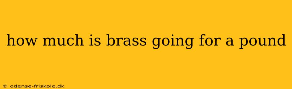 how much is brass going for a pound