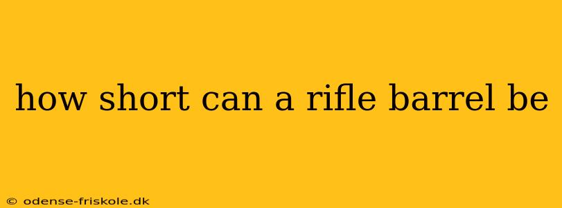 how short can a rifle barrel be