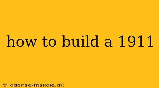 how to build a 1911