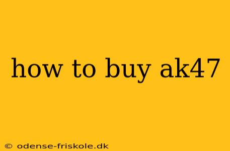 how to buy ak47