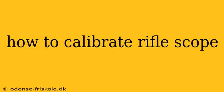 how to calibrate rifle scope