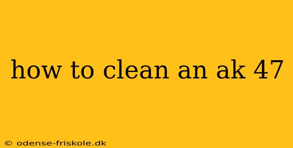 how to clean an ak 47