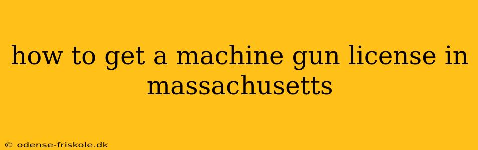 how to get a machine gun license in massachusetts