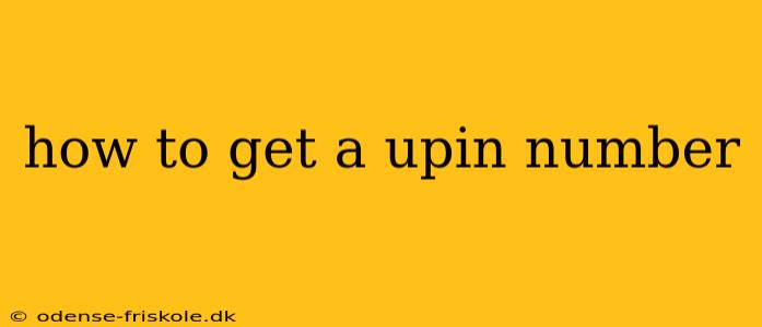 how to get a upin number