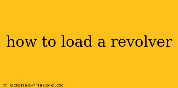 how to load a revolver