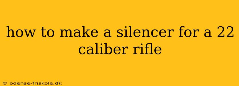 how to make a silencer for a 22 caliber rifle