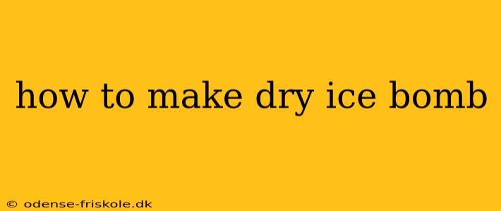 how to make dry ice bomb