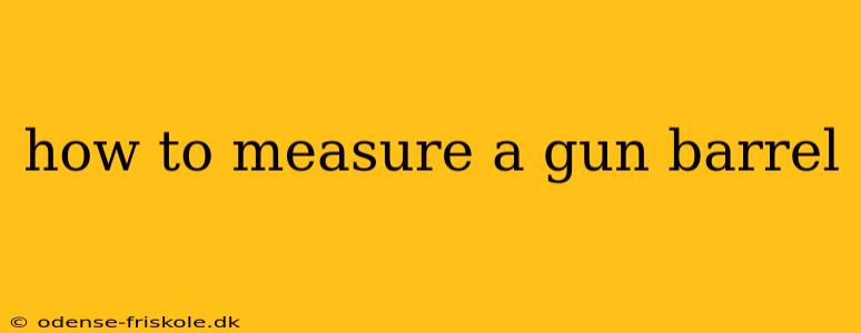 how to measure a gun barrel