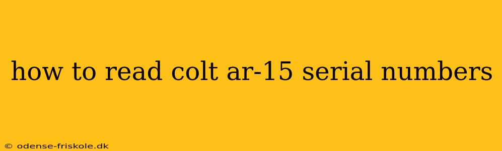 how to read colt ar-15 serial numbers