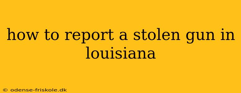 how to report a stolen gun in louisiana