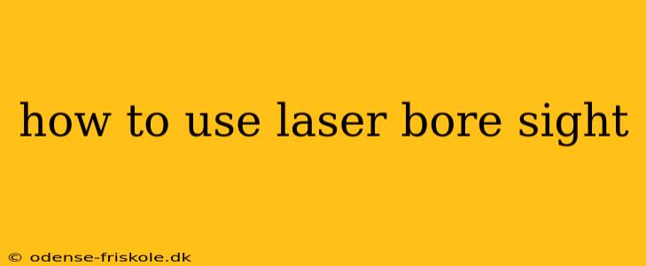 how to use laser bore sight