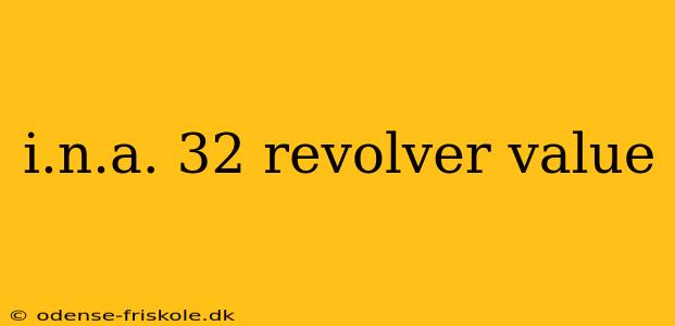 i.n.a. 32 revolver value