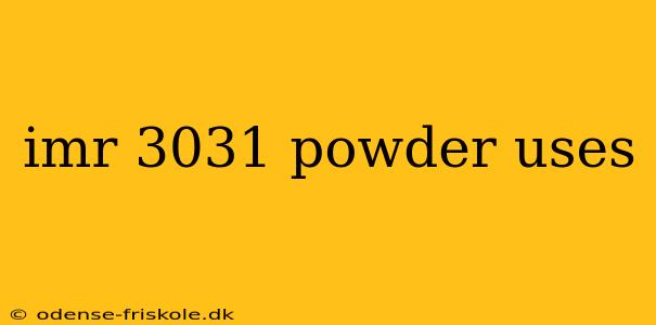 imr 3031 powder uses