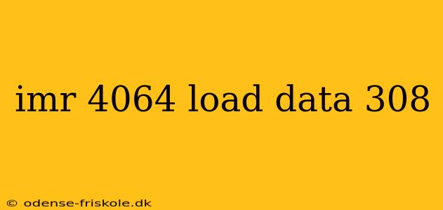 imr 4064 load data 308