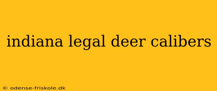 indiana legal deer calibers