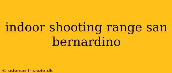 indoor shooting range san bernardino