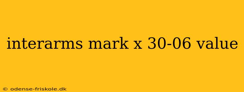 interarms mark x 30-06 value