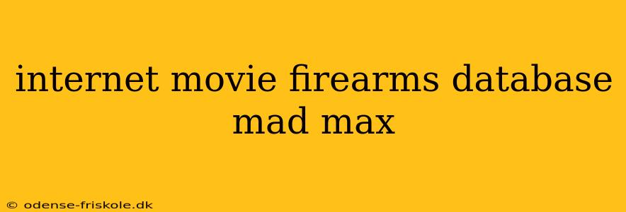 internet movie firearms database mad max