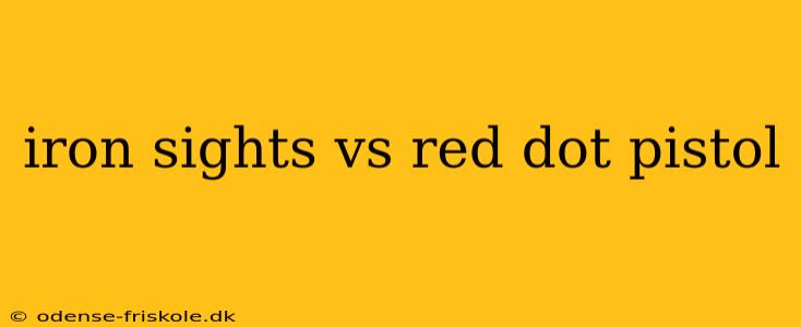 iron sights vs red dot pistol