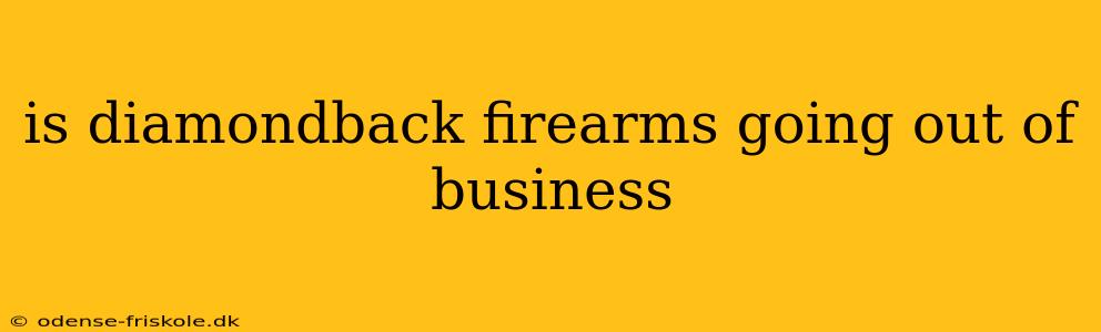 is diamondback firearms going out of business