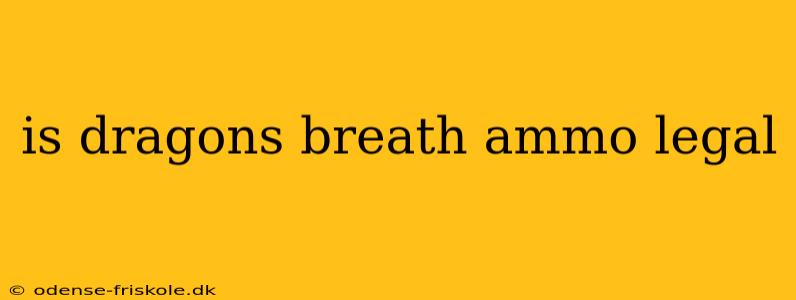 is dragons breath ammo legal