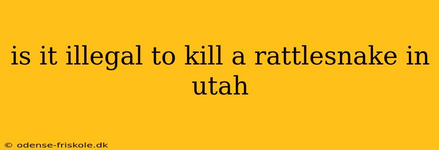 is it illegal to kill a rattlesnake in utah