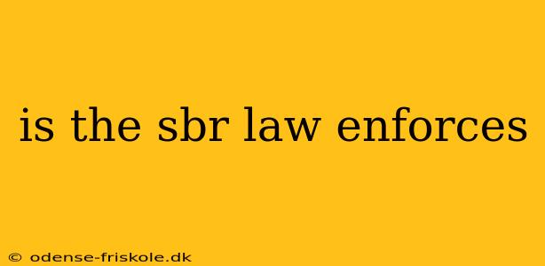 is the sbr law enforces