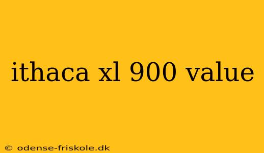 ithaca xl 900 value