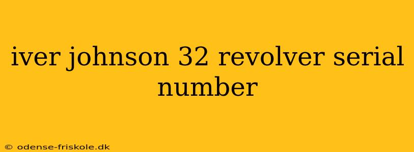 iver johnson 32 revolver serial number