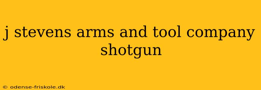 j stevens arms and tool company shotgun