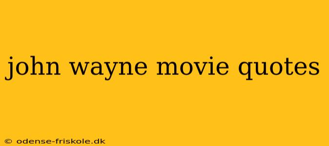 john wayne movie quotes