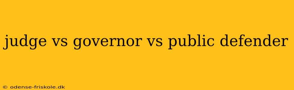 judge vs governor vs public defender