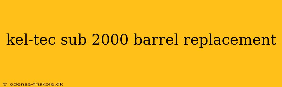 kel-tec sub 2000 barrel replacement